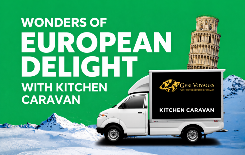 WONDERS OF EUROPEAN DELIGHT WITH KITCHEN CARAVAN OUT ROME